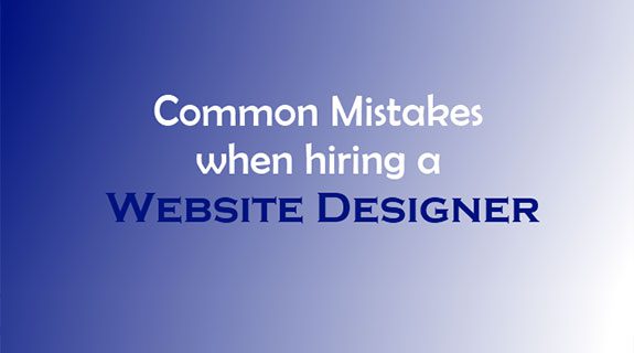 Common mistakes when hiring a website designer