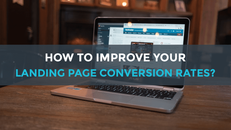How to Improve Your Landing Page Conversion Rates?