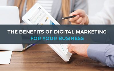 Benedts of digital marketing for your business