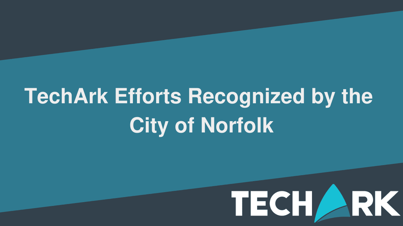 TechArk Recognized by City of Norfolk