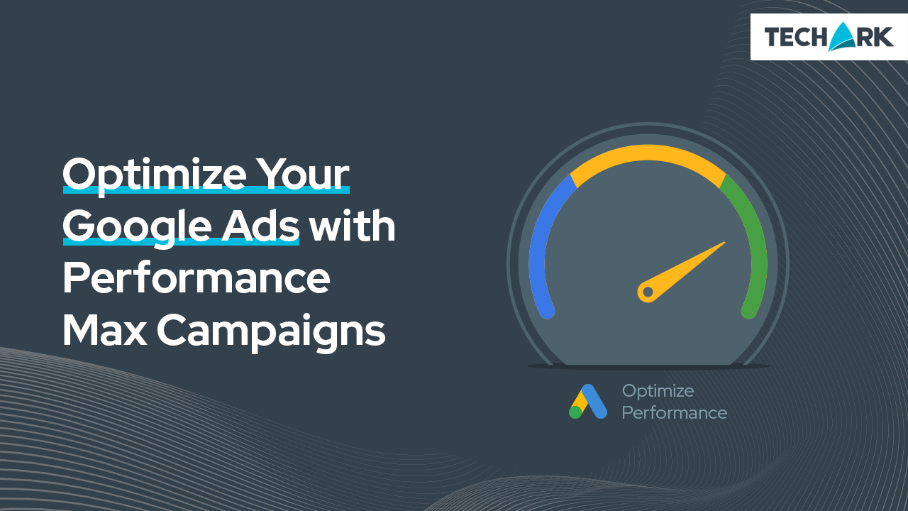Optimize Your Google Ads with Performance Max Campaigns