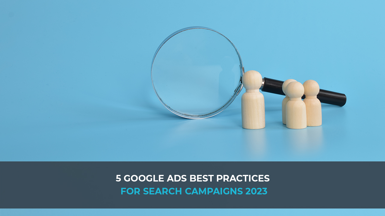 5 Google Ads Best Practices For Search Campaigns