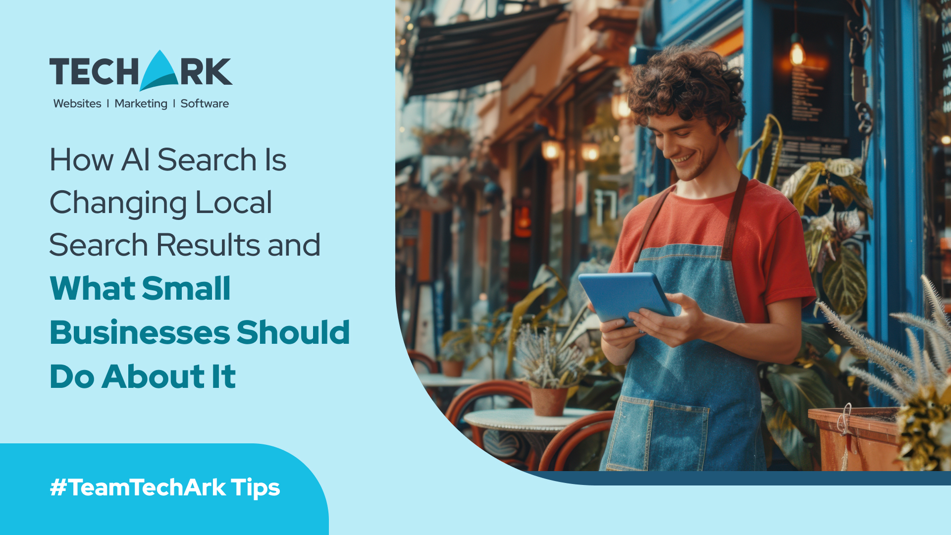 "How AI Search Is Changing Local Search Results and What Small Businesses Should Do About It" #TeamTechArk Tips